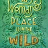A Woman's Place Is in the Wild